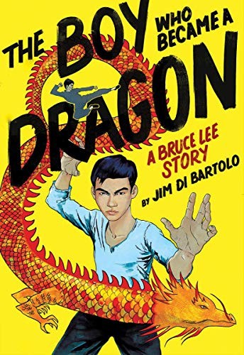 Jim Di Bartolo: The Boy Who Became a Dragon (Hardcover, 2020, Scholastic Inc.)