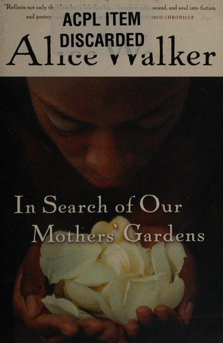 Alice Walker: In Search of Our Mothers' Gardens (2003, Harvest Books)