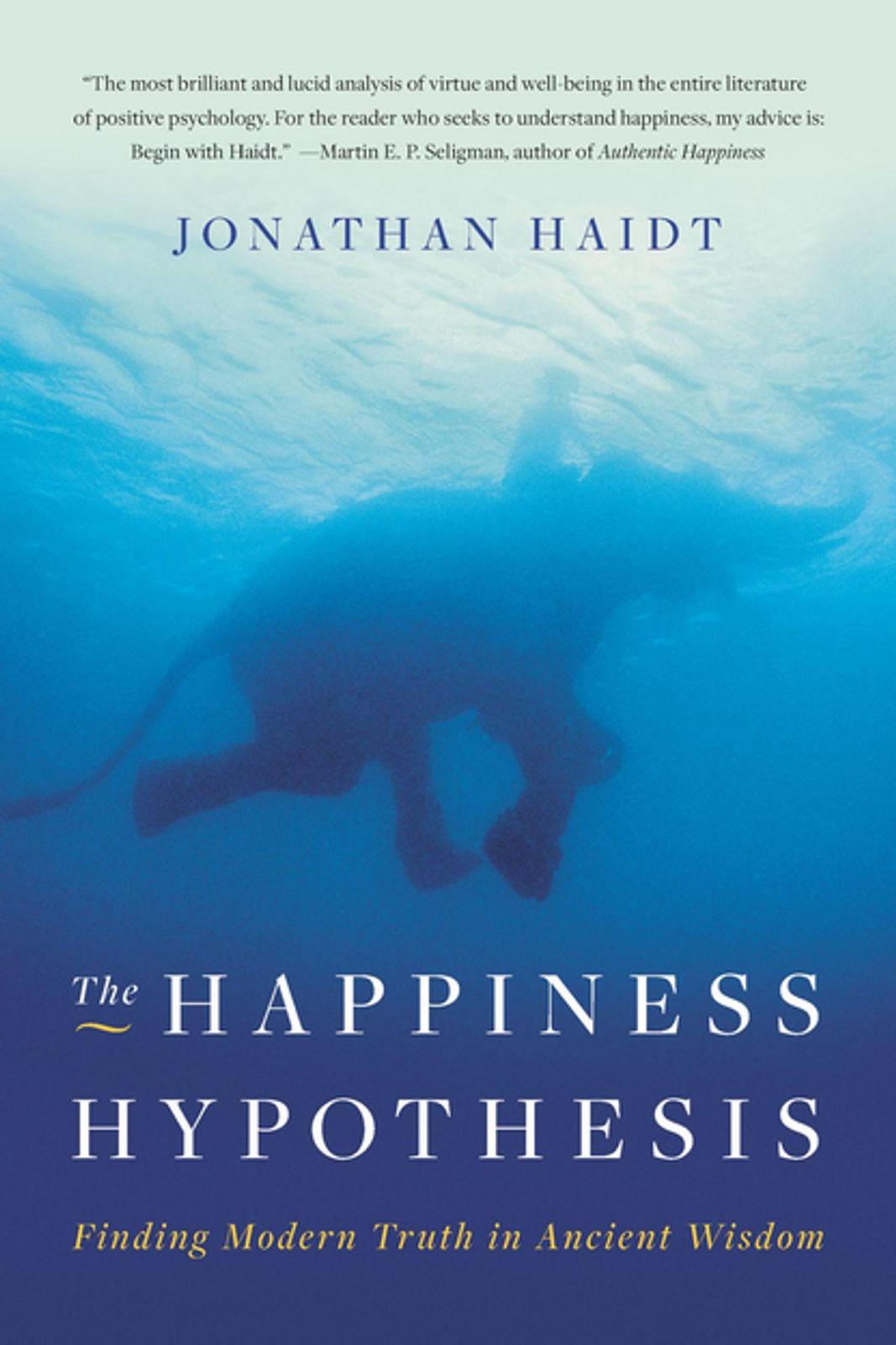Jonathan Haidt: The Happiness Hypothesis (2006)