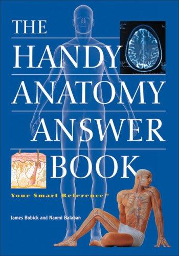 James Bobick, Naomi Balaban: The Handy Anatomy Answer Book (The Handy Answer Book Series) (Paperback, 2008, Visible Ink Press)