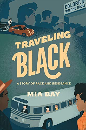 Mia Bay: Traveling Black (Hardcover, 2021, Belknap Press, Belknap Press: An Imprint of Harvard University Press)
