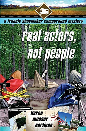 Karen Musser Nortman: Real Actors, Not People (Paperback, 2018, Createspace Independent Publishing Platform, CreateSpace Independent Publishing Platform)