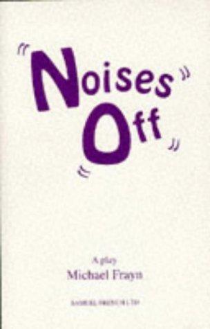 Michael Frayn: Noises Off (Paperback, 1982, Samuel French)