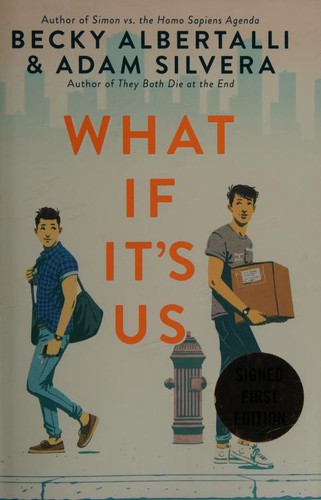 Adam Silvera, Becky Albertalli, Adam Silvera: What If It's Us - Signed / Autographed Copy (Hardcover, 2018, Harper Teen)
