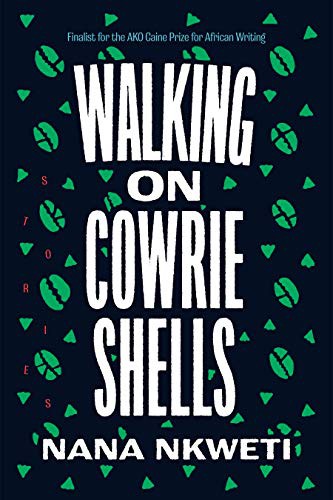 Nana Nkweti: Walking on Cowrie Shells (Paperback, 2021, Graywolf Press)