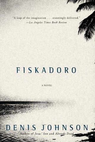 Denis Johnson: Fiskadoro (1995, HarperPerennial)