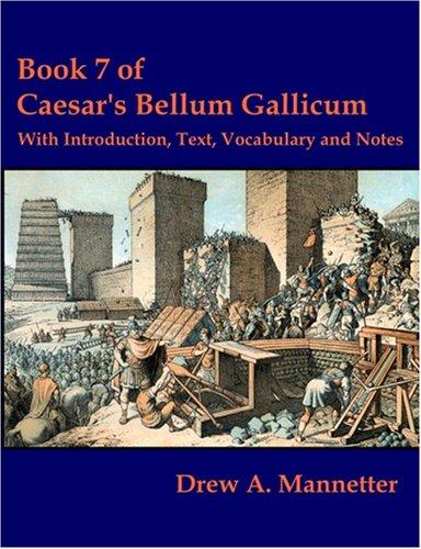 Gaius Julius Caesar: Book 7 of Caesar's Bellum gallicum (Latin language, 2004, BrownWalker Press)