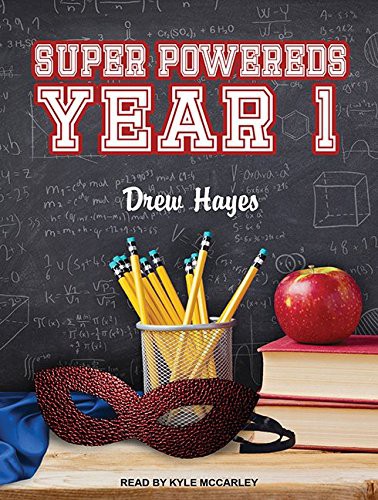 Drew Hayes, Kyle McCarley: Super Powereds (AudiobookFormat, 2016, Tantor Audio)