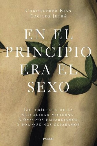 Christopher Ryan, Christopher Ryan, Cacilda Jethá: En el principio era el sexo (2019, Paidós)