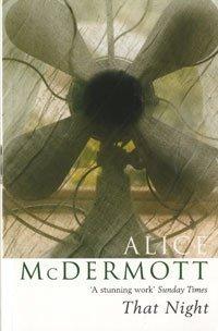Alice McDermott: That Night (Paperback, 2005, Bloomsbury Publishing PLC)