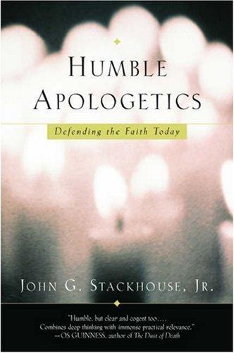 John G. Stackhouse: Humble Apologetics (2006, Oxford University Press, USA)