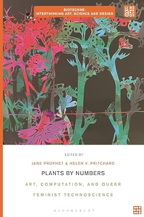 Jane Prophet, Helen V. Pritchard: Plants by Numbers (Hardcover, 2023, Bloomsbury Publishing Plc)