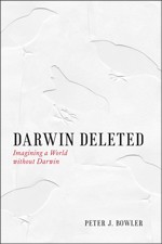 Peter J. Bowler: Darwin deleted (2013)