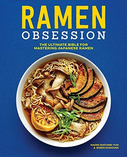 Naomi Imatome-Yun, Robin Donovan: Ramen Obsession (Paperback, 2019, Rockridge Press)