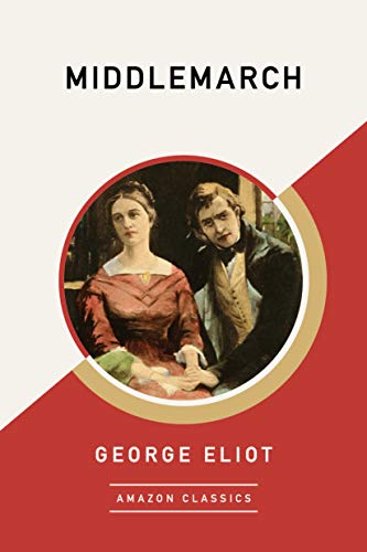 George Eliot: Middlemarch (EBook, 2020, Amazon Classics)
