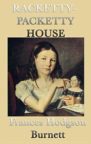 Frances Hodgson Burnett: Racketty-Packetty House (Hardcover, 2018, SMK Books)