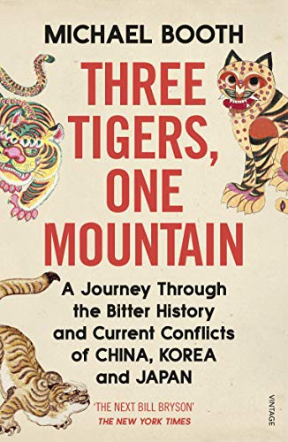 Michael Booth: Three Tigers, One Mountain (Paperback, 2021, Vintage)