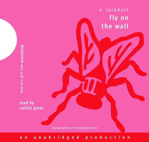 E. Lockhart: Fly on the Wall (AudiobookFormat, 2006, Listening Library)