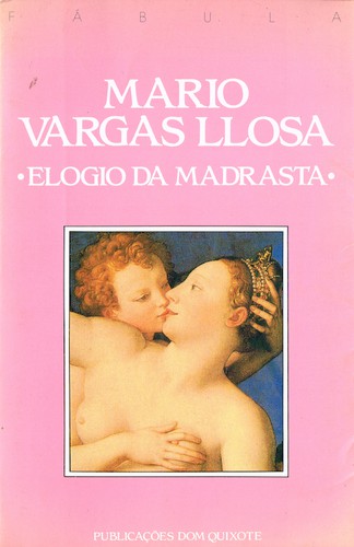 Mario Vargas Llosa: Elogio da madrasta (Paperback, Portuguese language, 1989, Dom Quixote)