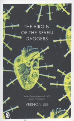 Vernon Lee: The Virgin Of The Seven Daggers Excursions Into Fantasy (2008, Penguin Books Ltd, Penguin Classic)