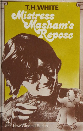 Terence Hanbury White: Mistress Masham's repose (1968, Heinemann Educational)
