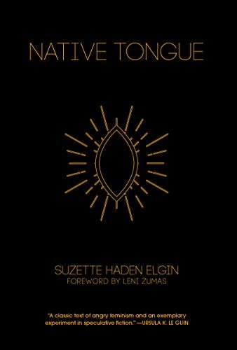 Suzette Haden Elgin: Native Tongue (The Native Tongue Trilogy) (2019, The Feminist Press at CUNY)