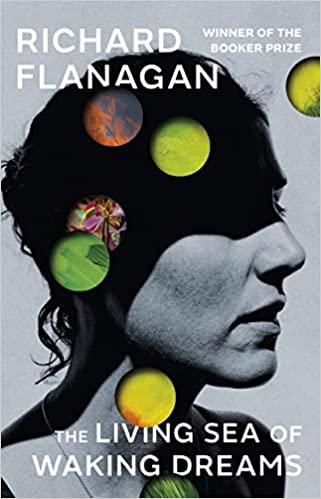 Richard Flanagan (duplicate): The Living Sea of Waking Dreams (Hardcover, Chatto & Windus)