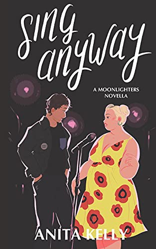 Anita Kelly: Sing Anyway (Paperback, 2021, Tea & Karaoke)