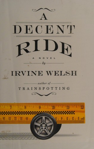 Irvine Welsh: A decent ride (2015)