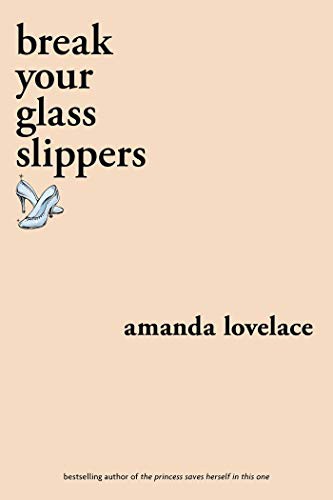 Amanda Lovelace, ladybookmad: break your glass slippers (Paperback, 2020, Andrews McMeel Publishing)
