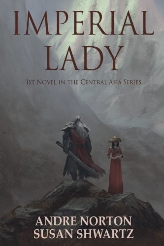 Andre Norton, Susan Shwartz: Imperial Lady (Paperback, 2018, Ethan Ellenberg Literary Agency)
