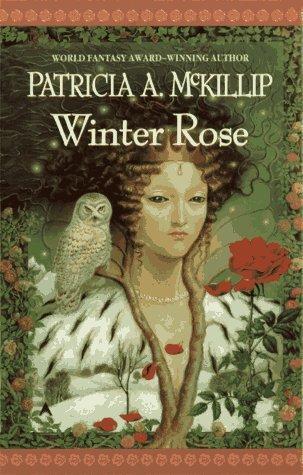 Patricia A. McKillip: Winter Rose (Winter Rose, #1) (1997)