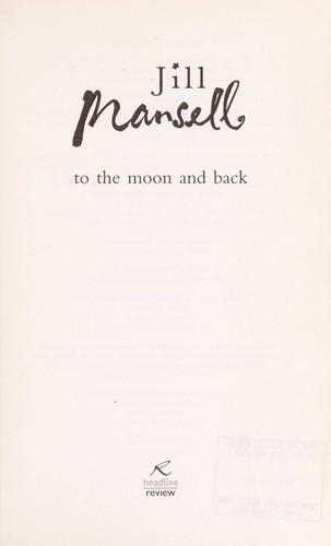 Jill Mansell: To the moon and back (2011, Headline Review)