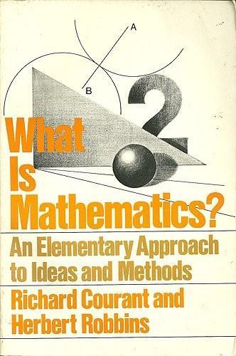 Herbert Robbins: What is Mathematics? : An Elementary Approach to Ideas and Methods (1978, Oxford University Press)