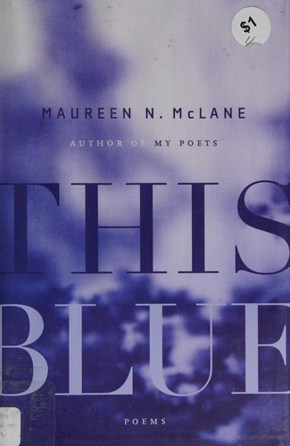 Maureen N. McLane: This blue (2014)