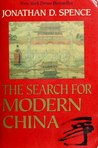 Jonathan D. Spence: The search for modern China (1990, Norton)
