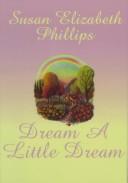 Susan Elizabeth Phillips: Dream a little dream (1998, G.K. Hall)