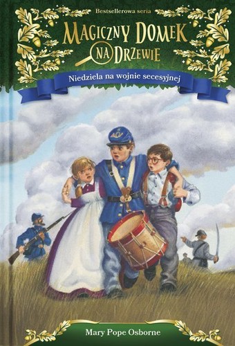 Mary Pope Osborne, Sal Murdocca: Magiczny domek na drzewie. Niedziela na wojnie secesyjnej (Hardcover, Polish language, 2019, Mamania)