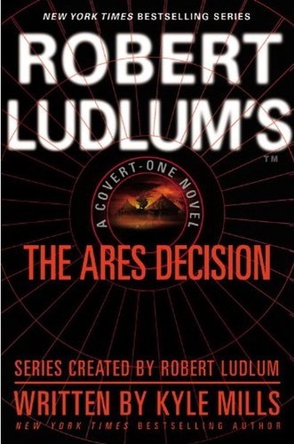 Kyle Mills: Robert Ludlum's The Ares decision (2011, Grand Central Pub.)