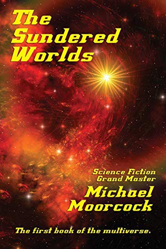 Michael Moorcock: The Sundered Worlds (Paperback, Fantastic Books)