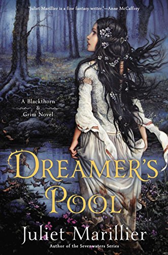 Juliet Marillier: Dreamer's pool (2014)