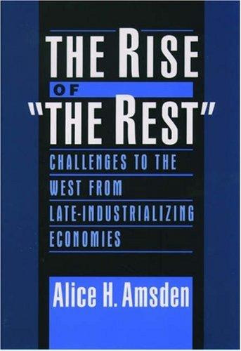 Alice H. Amsden: The Rise of "The Rest" (2003, Oxford University Press, USA)