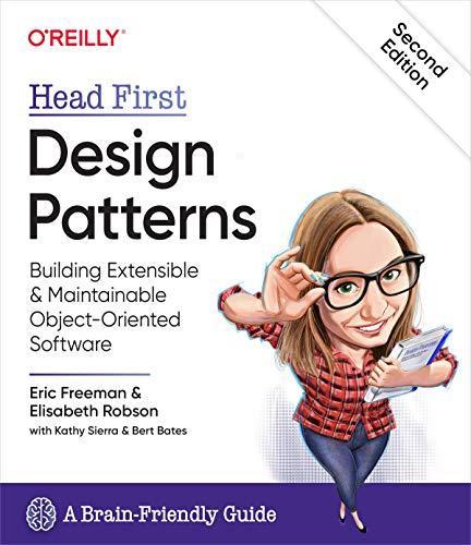 Eric Freeman, Elisabeth Robson: Head First Design Patterns: Building Extensible and Maintainable Object-Oriented Software (2020)