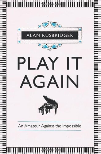Illustrated, Rusbridger Alan: Play It Again (Hardcover, 2013, Farrar Straus and Giroux)