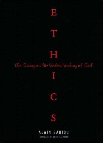 Alain Badiou: Ethics (2002)
