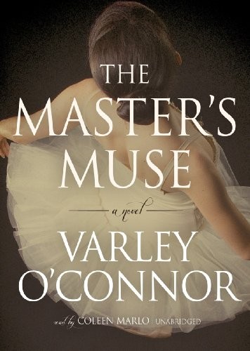 Varley O'Connor: The Master's Muse (AudiobookFormat, 2012, Blackstone Audio, Inc.)