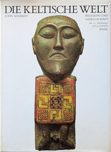 Die keltische Welt. Religion und Gesellschaft