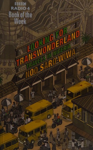 Noo Saro-Wiwa: Looking For Transwonderland (2012, Granta)