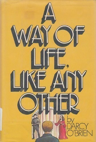 Darcy O'Brien: A way of life, like any other (1977, Norton)