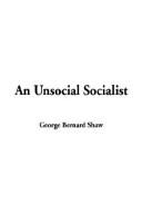 Bernard Shaw: An Unsocial Socialist (Hardcover, 2003, IndyPublish.com)